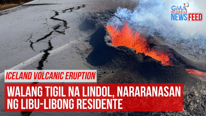 Walang tigil na lindol, nararanasan ng libu-libong residente sa Iceland | GMA Integrated Newsfeed