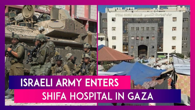 Israel-Hamas War: Israeli Army Enters Shifa Hospital In Gaza