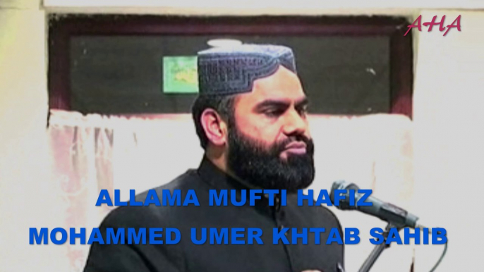 ALAMA MUFTI HAFIZ MOHAMMED UMER KHATAB SAHIB'S BIYAAN ON ZIKAR E SHUHDA E KARBLA AT RAZVIA MASJID SOUTHAMPTON 2010