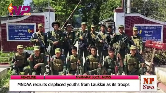 MNDAA recruits displaced youths from Laukkai as its troops