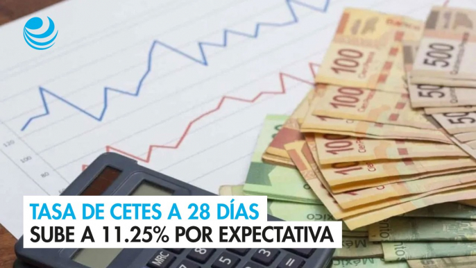 Tasa de Cetes a 28 días sube a 11.25% por expectativa de recortes a tasas de interés