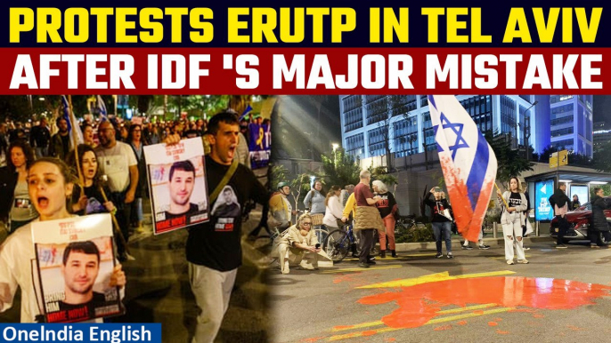 IDF’s mistake leading to death of 3 Israeli hostages prompts major protests in Tel Aviv | Oneindia