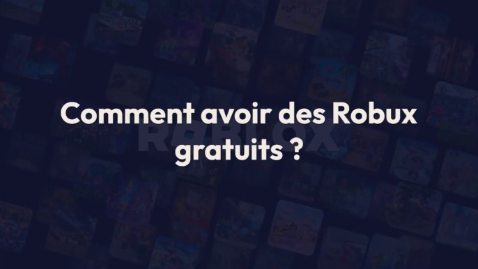 Comment avoir des Robux gratuits sur PC, console et mobile dans Roblox ?