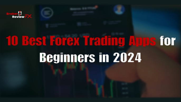 10 Best Forex Trading Apps for Beginners in 2024