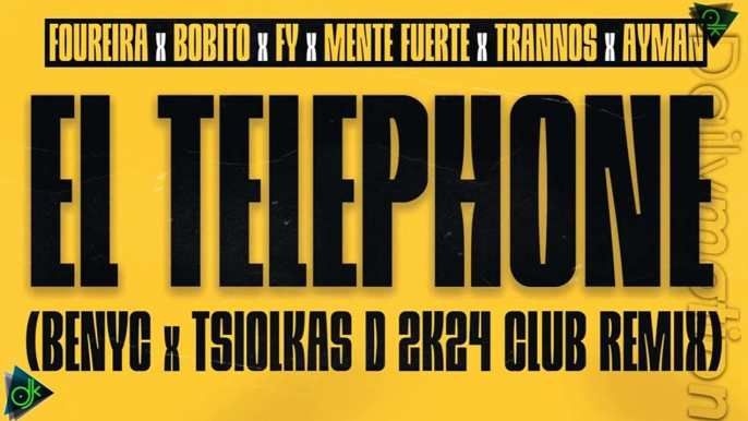 Foureira x Bobito x FY x  Mente Fuerte x Trannos x Ayman - El Telephone (Benyc x Tsiolkas D Club Remix)