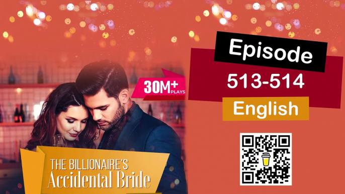 The Billionaire's Accidental Bride | Episode 513-514 | English #audiobook #pocketfmenglish