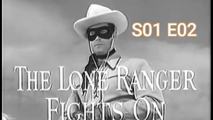 The Lone Ranger -The Lone Ranger Fights On S01 E02