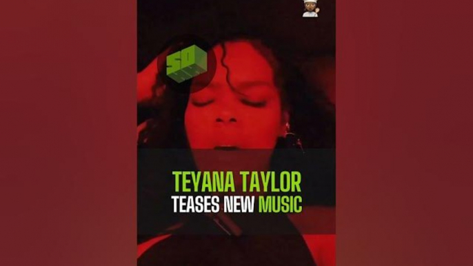 Teyana Taylor Teases New Music