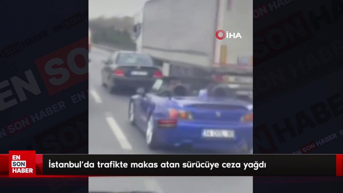 İstanbul'da trafikte makas atan sürücüye ceza yağdı