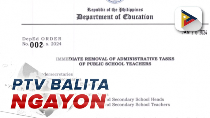 DepEd iniutos na ang agarang pag-aalis sa lahat ng administrative tasks ng public school teachers