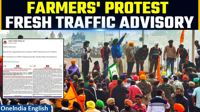 Delhi Police Traffic Advisory Amid Farmers' 'Delhi Chalo' Protest: Alternative Routes |Oneindia News