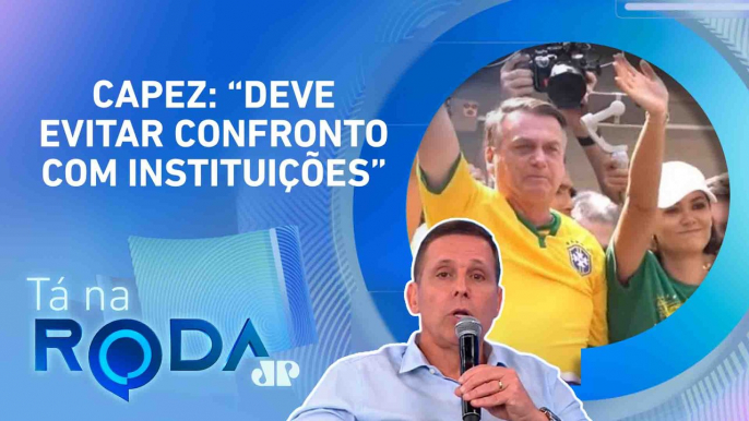 BOLSONARO PODE SE DAR MAL COM JUSTIÇA por conta da manifestação? Capez analisa | TÁ NA RODA