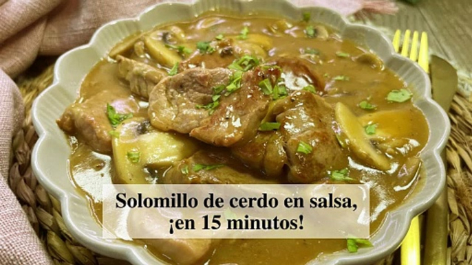 Solomillo de cerdo en salsa ¡en 15 minutos!