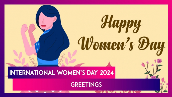 International Women’s Day 2024 Greetings, Wishes, Messages, Quotes, Wallpapers And Images To Share