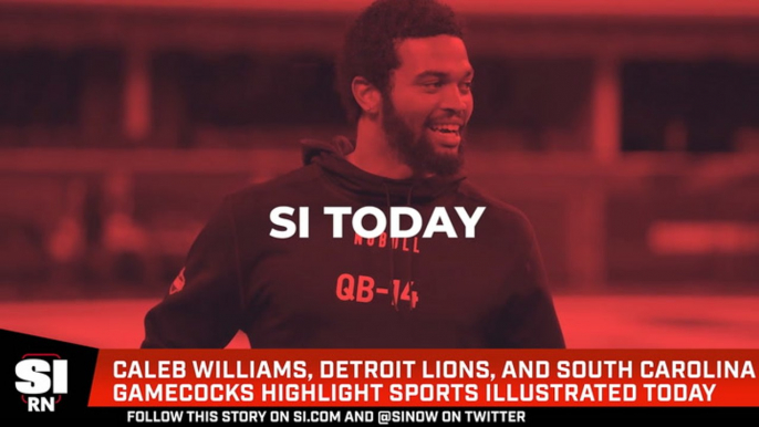 Caleb Williams, Detroit Lions, and South Carolina Gamecocks Highlight Sports Illustrated Today