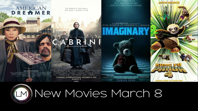 New Movies: Kung Fu Panda 4, Cabrini, Imaginary, and American Dreamer