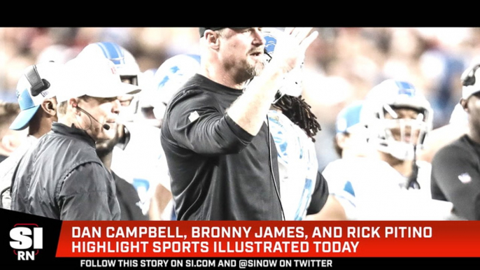 Dan Campbell, Bronny James, and Rick Pitino Highlight Sports Illustrated Today