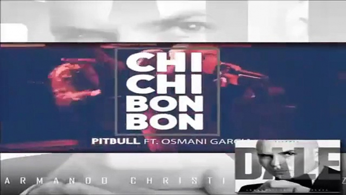 Pitbull ft Osmani Garcia - CHI CHI BOM BOM (Preview)