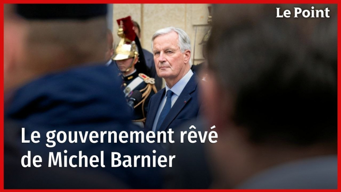 Le gouvernement rêvé de Michel Barnier