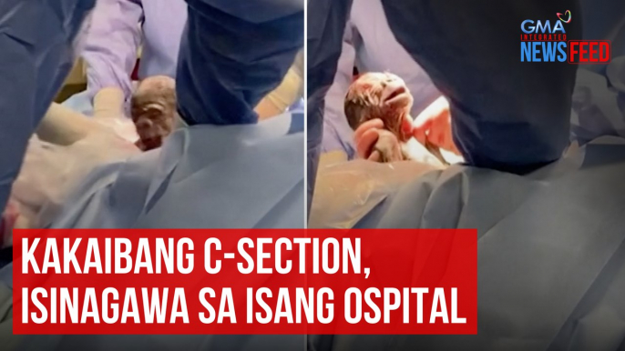 Kakaibang C-Section, isinagawa sa isang ospital | GMA Integrated Newsfeed