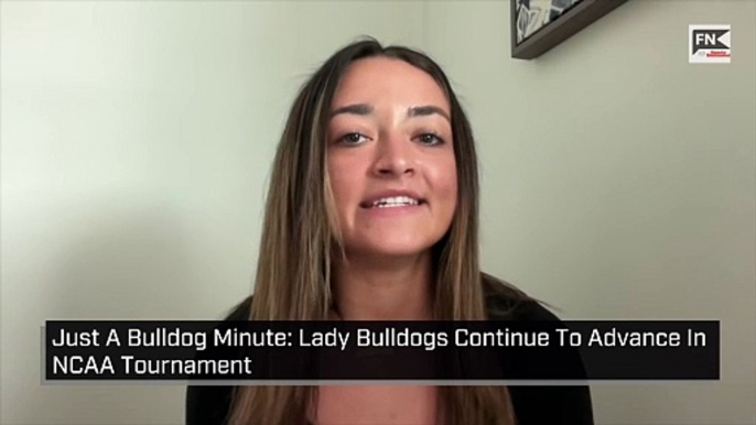 Just A Bulldog Minute  Lady Bulldogs Continue To Advance In NCAA Tournament
