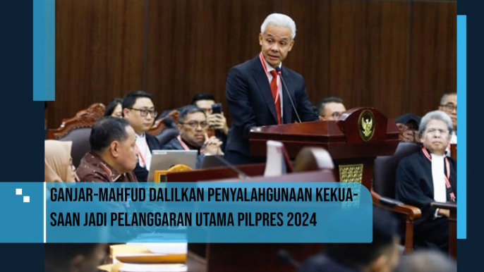 Ganjar-Mahfud Dalilkan Penyalahgunaan Kekuasaan Jadi Pelanggaran Utama Pilpres 2024