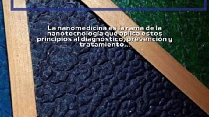 |HABIB ARIEL CORIAT HARRAR | LA NANOTECNOLOGÍA Y SU IMPACTO EN LA NANOMEDICINA Y LA TERAPIA CELULAR (PARTE 1) (@HABIBARIELC)