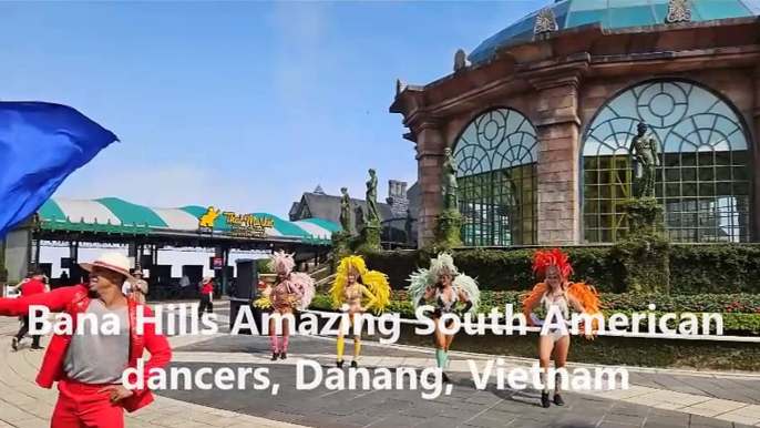 Bana Hills Amazing South American dancers, Danang, Vietnam