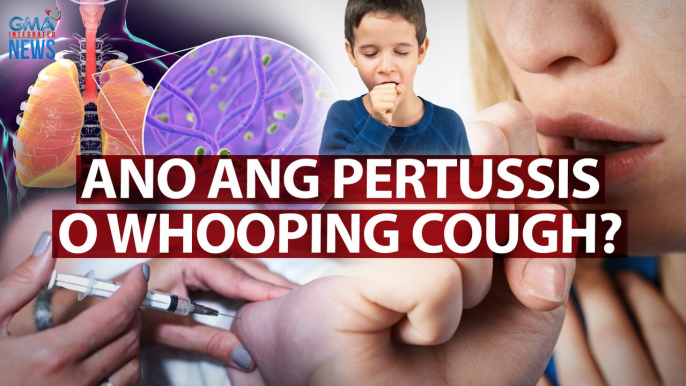 Ano ang pertussis o whooping cough? | Need to Know