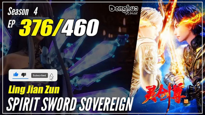 【Ling Jian Zun】 S4 EP 376 (476) - Spirit Sword Sovereign |  Donghua - 1080P