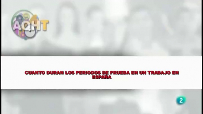 CUANTO DURAN LOS PERIODOS DE PRUEBA EN UN TRABAJO EN ESPAÑA