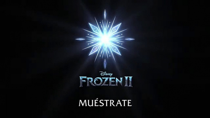 Frozen 2 - Canción "Muéstrate"