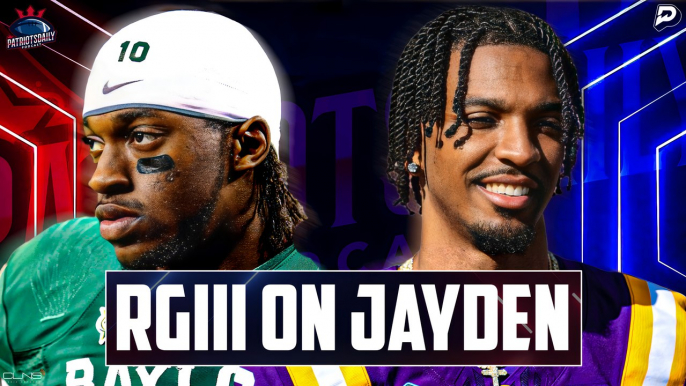RG3's Thoughts on the Jayden Daniels Comp | Patriots Daily