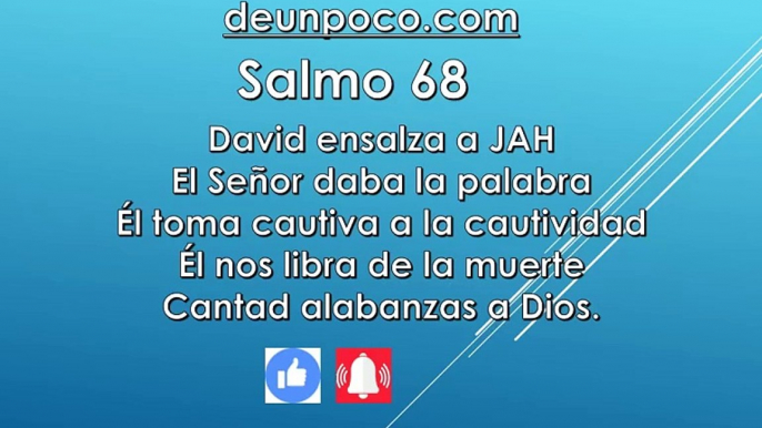 Salmo 68 Salmo mesiánico de David David ensalza a JAH El Señor daba la palabra — Él toma cautiva a la cautividad Él nos libra de la muerte Cantad alabanzas a Dios.