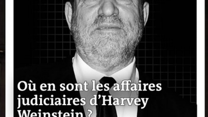 Où en sont les diverses poursuites judiciaires contre Harvey Weinstein ?