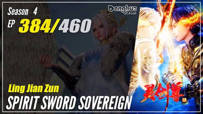 【Ling Jian Zun】 S4 EP 384 (484) - Spirit Sword Sovereign |  Donghua - 1080P