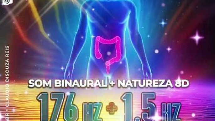 COLON 176 Hz : Colon Saudável + Ondas Binaurais 1.5 Hz + Canto e Natureza Imersiva em 8D