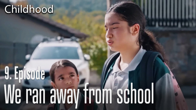 We ran away from school - Childhood Episode 9