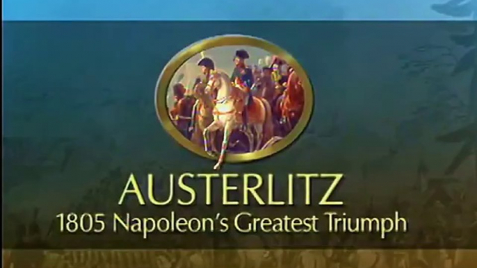 The History of Warfare : Austerlitz - Napoleon's Greatest Triumph "1805"