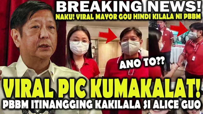 VIRAL pic ni PBBM at Alice Guo kumakalat PBBM hindi umano KILALA ang Mayora.