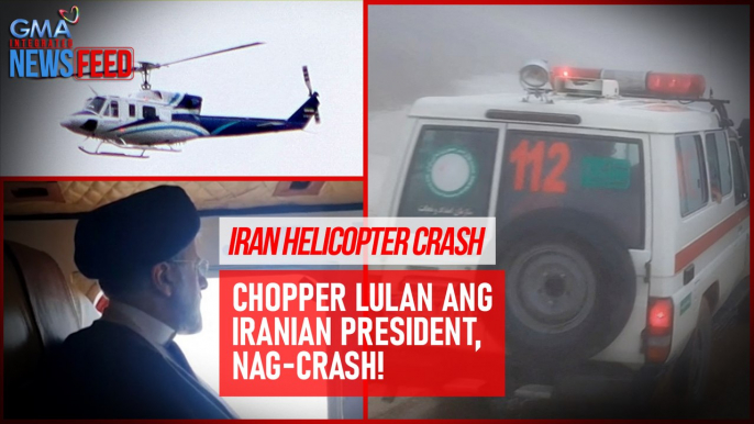 Iran helicopter crash - Rescue teams search for Iranian President Raisi | GMA Integrated Newsfeed