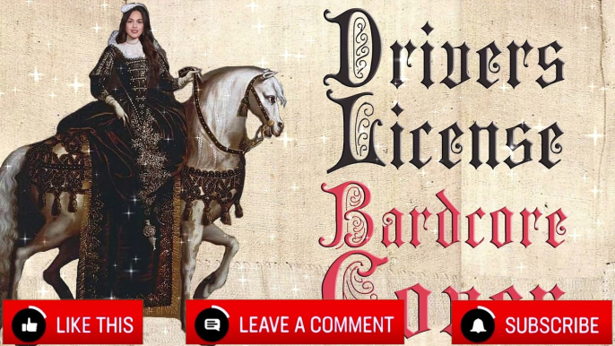 Drivers License  (Medieval Parody Cover   Bardcore) Originally by Olivia Rodrigo