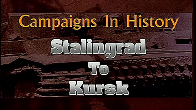 The History Of Warfare : Campaigns In History - Stalingrad To Kursk "1942 - 1943"