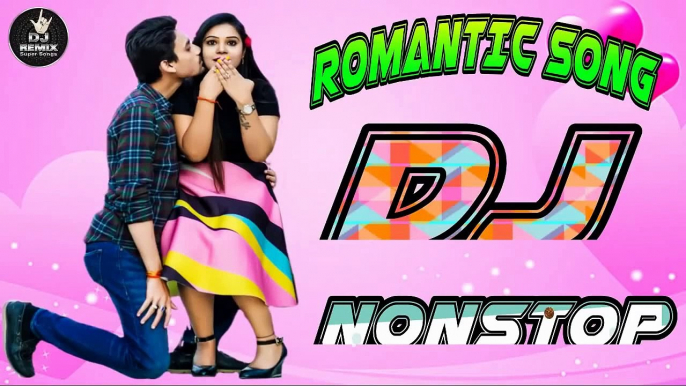 ROMANTIC SONG DJ NONSTOP