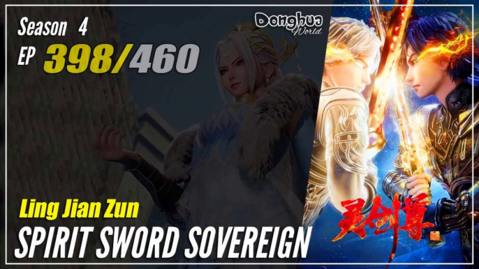 【Ling Jian Zun】 S4 EP 398 (498) - Spirit Sword Sovereign |  Donghua - 1080P