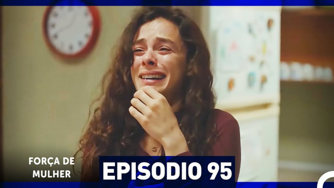 Força de Mulher Episodio 95 (Dublagem em Português)