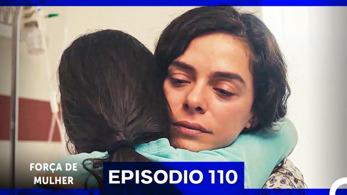 Força de Mulher Episodio 110 (Dublagem em Português)