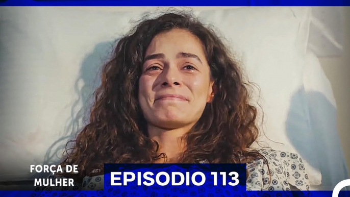 Força de Mulher Episodio 113 (Dublagem em Português)