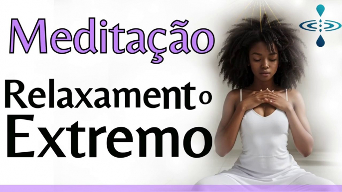 RELAXAMENTO EXTREMO PARA UM SONO PROFUNDO E COMBATER A ANSIEDADE _ MEDITAÇÃO GUIADA PARA DORMIR BEM