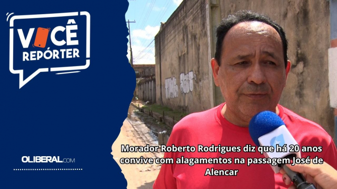 Morador Roberto Rodrigues diz que há 20 anos convive com alagamentos na passagem José de Alencar